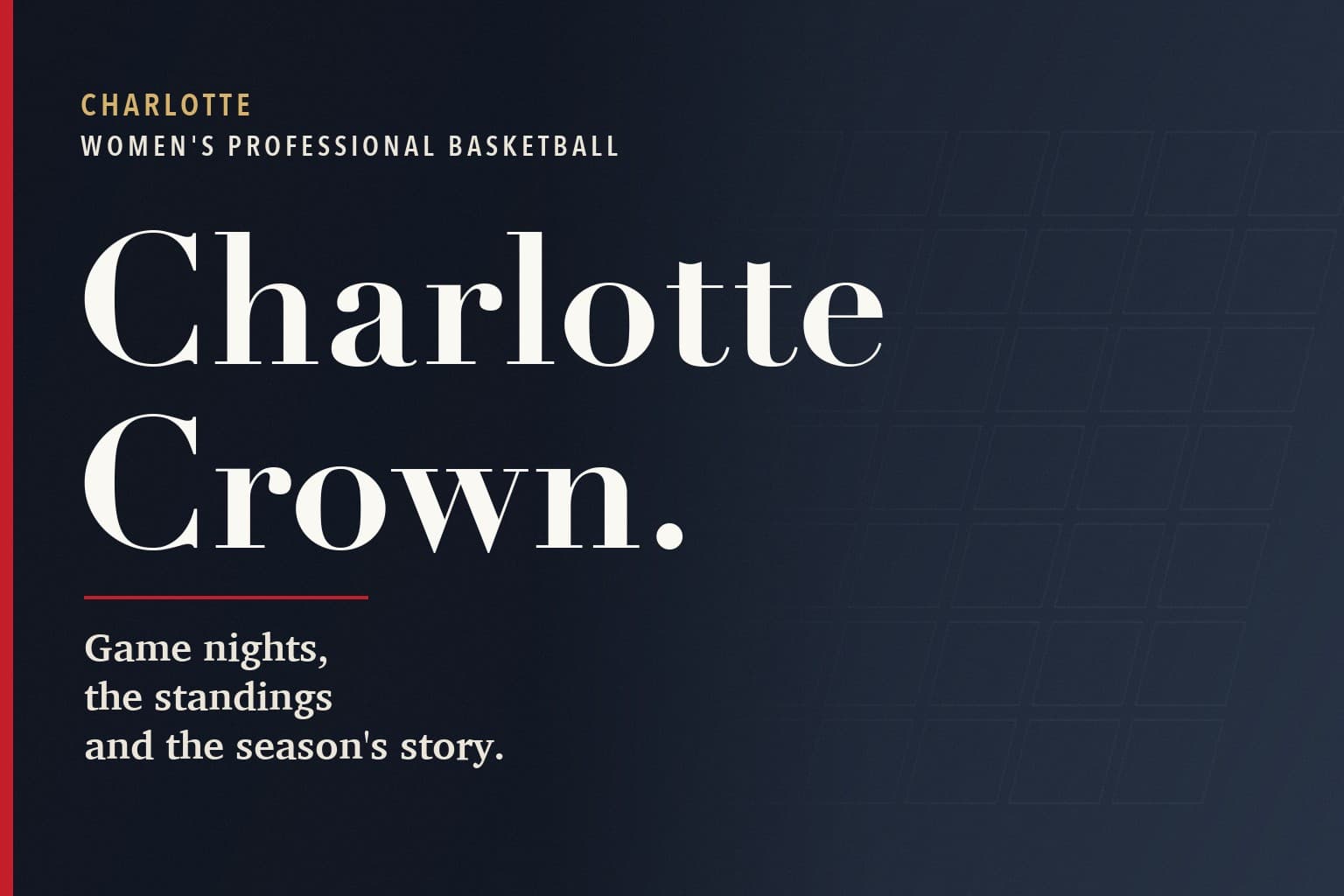 Charlotte Mercury graphic. The words Charlotte Crown. in large white type on a dark navy background, above the line: Game nights, the standings and the season's story.