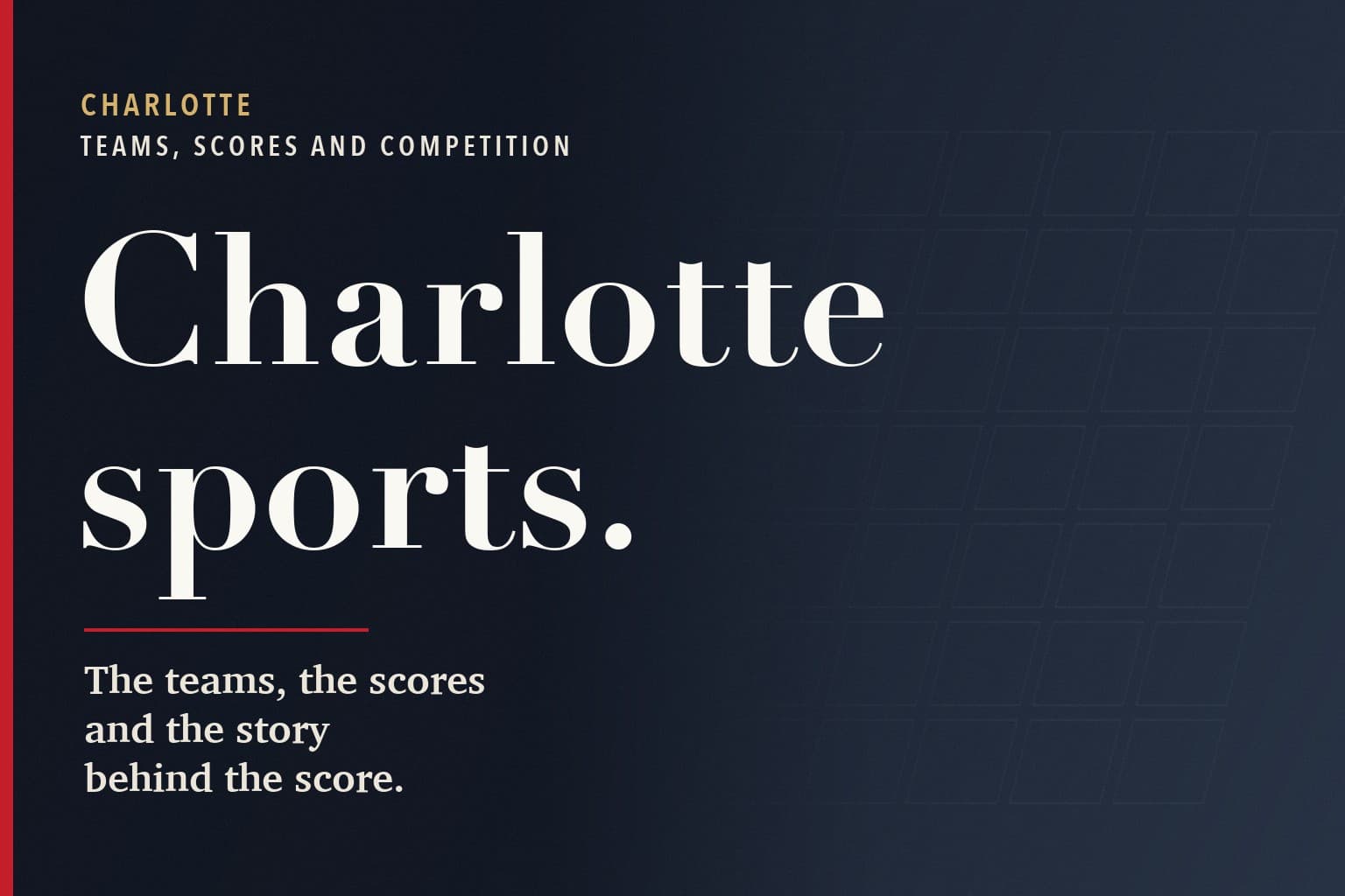 Charlotte Mercury graphic. The words Charlotte sports. in large white type on a dark navy background, above the line: The teams, the scores and the story behind the score.