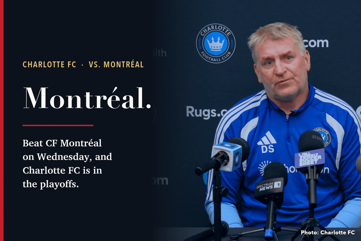 Charlotte FC head coach Dean Smith at a press conference table with microphones, in front of a club backdrop, beside a navy panel reading Montreal: Beat CF Montreal on Wednesday, and Charlotte FC is in the playoffs.