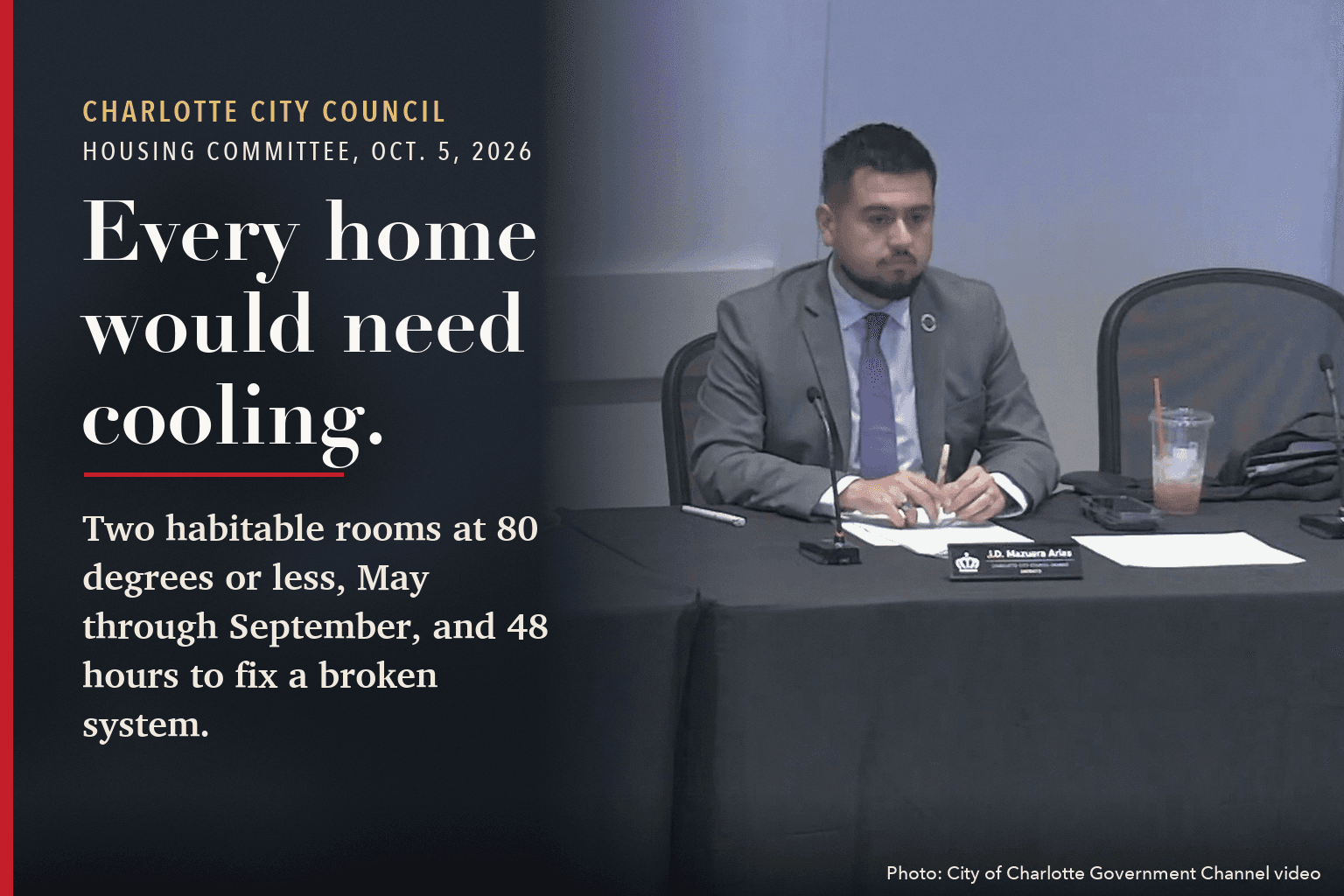 Council Member JD Mazuera Arias at the Charlotte City Council Housing Committee table, beside the words: Every home would need cooling.