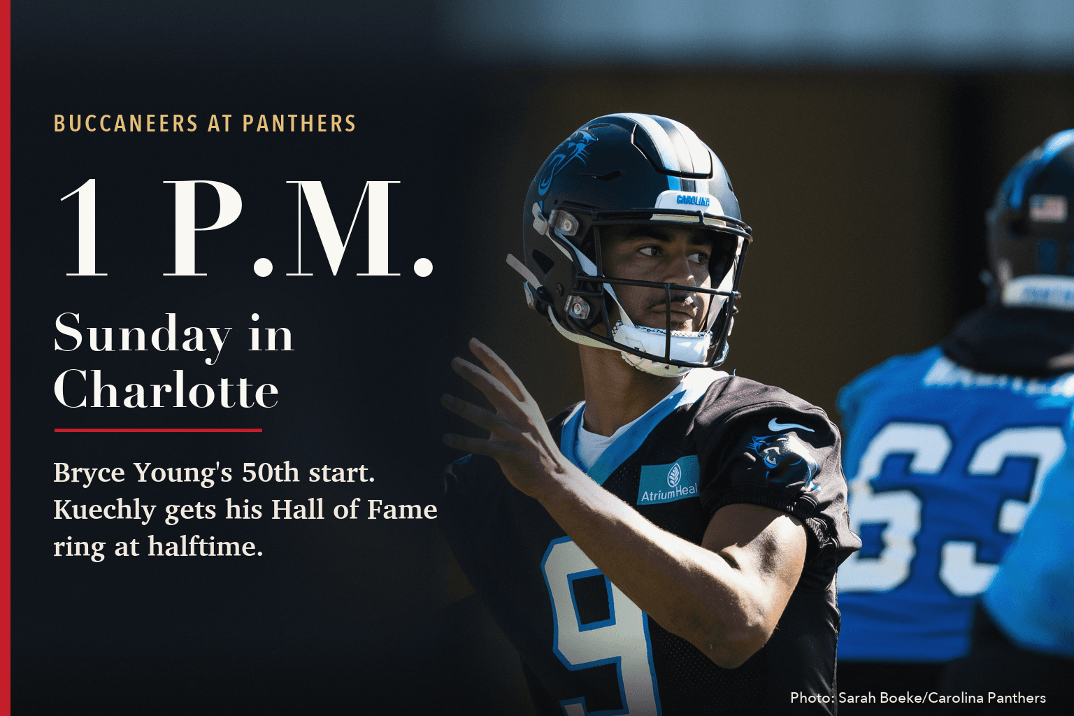 Card reading Buccaneers at Panthers, 1 p.m., Sunday in Charlotte, Bryce Young's 50th start, Kuechly gets his Hall of Fame ring at halftime, beside a photo of quarterback Bryce Young at practice
