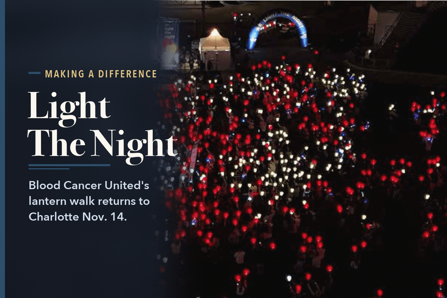 Aerial night view of a crowd holding red, white and gold lanterns in front of a lit stage with a banner reading 'lighting the path to cures', beside the words Light The Night Walk Returns to Charlotte on Nov. 14.