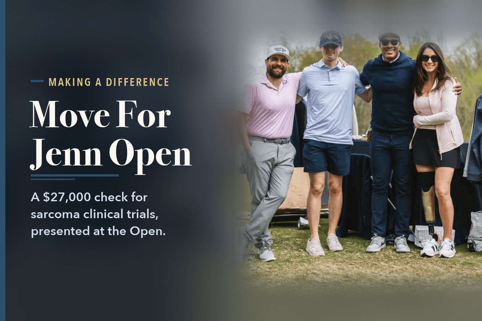 Four adults posed on the golf course at the Open, one woman wearing a leg prosthesis, beside the words Move For Jenn Open Presents $27,000 Check for Sarcoma Trials.