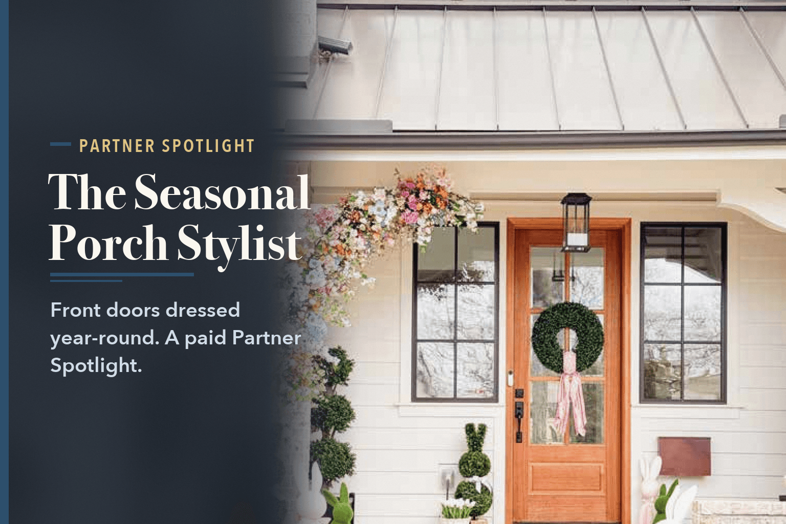 A spring porch: wood front door with a boxwood wreath, a floral garland arch, topiary bunnies and an 'every bunny welcome' doormat, beside the words Seasonal Porch Stylist Dresses Front Doors Year-Round.