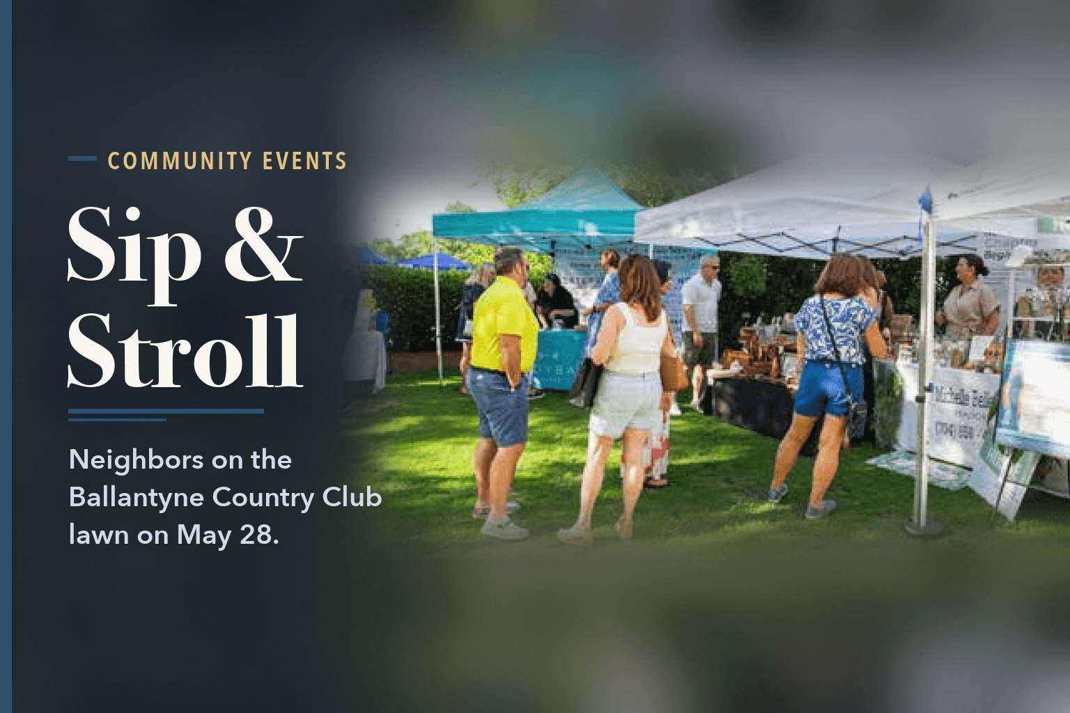 Guests walking among vendor tents on the lawn, a man in a yellow shirt in the foreground, beside the words Sip & Stroll Draws Neighbors to Ballantyne Country Club Lawn.